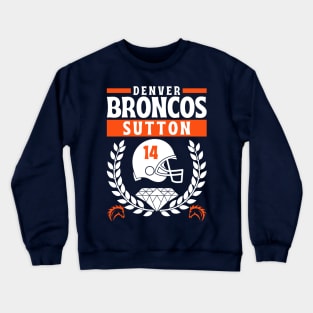 Denver Broncos Sutton 14 Edition 2 Crewneck Sweatshirt